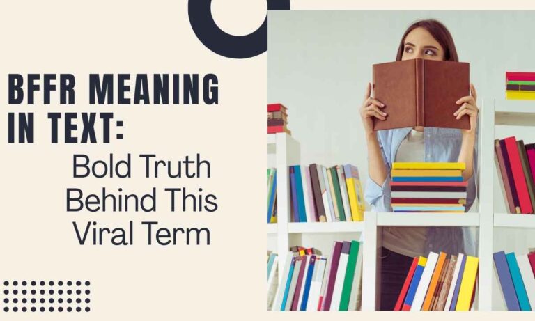 bffr-meaning-in-text-bold-truth-behind-this-viral-term